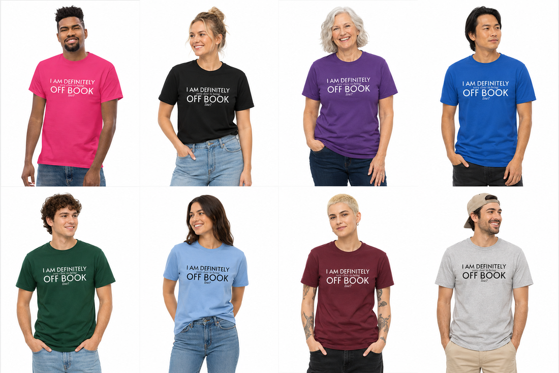 Funny “I Am Definitely Almost Off Book” actor T-shirt in multiple colors, a fun theater gift for actors, performers, drama students, and musical theater lovers from Golden Juju.